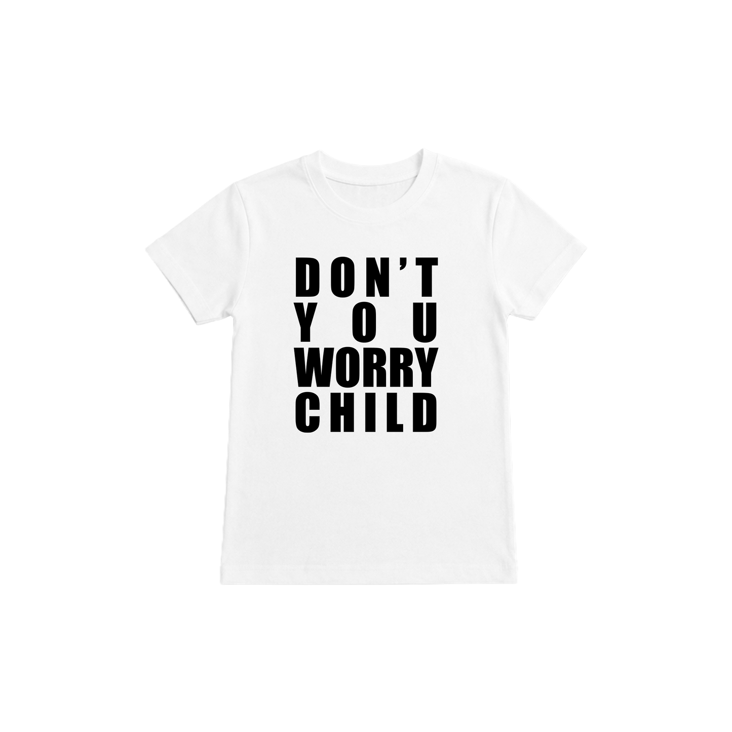 Don't You Worry Child Baby Tee White [PICK-UP ONLY]