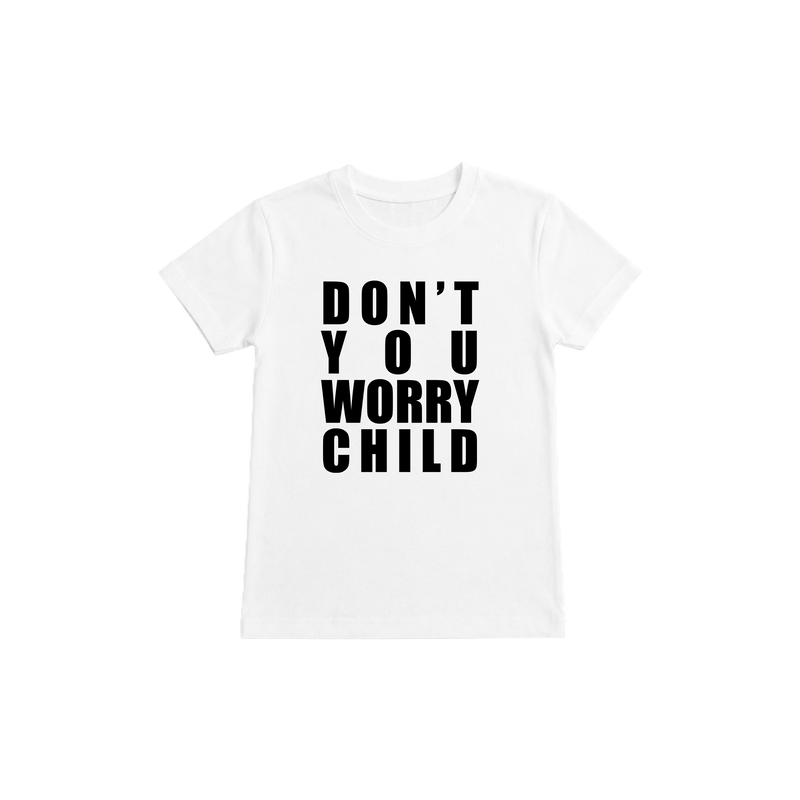 Don't You Worry Child Baby Tee White [PICK-UP ONLY]